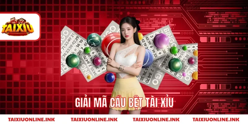 Giải mã cầu bệt tài xỉu