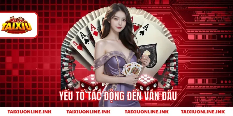 Yếu tố tác động đến ván đấu
